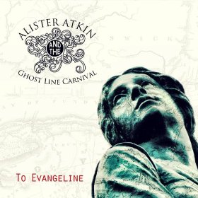 Alister Atkin And The Ghost Line Carnival